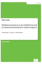 Marktkonzentration in der Abfallwirtschaft im deutsch-franzoesischen Landervergleich af Kilian Funke