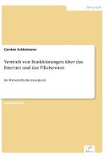 Vertrieb von Bankleistungen uber das Internet und das Filialsystem af Carsten Schlotmann