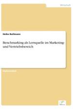 Benchmarking als Lernquelle im Marketing- und Vertriebsbereich af Heike Bullmann