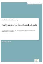 Moderator im Kampf ums Rederecht af Stefanie Schwalfenberg