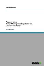 Aspekte eines Risiko-Management-Systems fur Lebensversicherer af Sascha Kwasniok