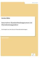 Innovatives Kundenbindungssystem im Dienstleistungssektor af Karsten Boehm