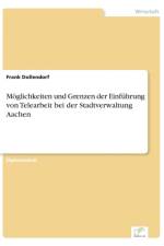 Moeglichkeiten und Grenzen der Einfuhrung von Telearbeit bei der Stadtverwaltung Aachen af Frank Dollendorf