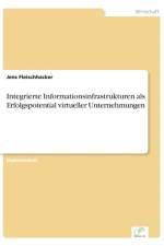 Integrierte Informationsinfrastrukturen als Erfolgspotential virtueller Unternehmungen af Jens Fleischhacker