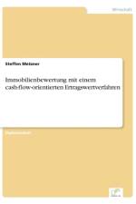 Immobilienbewertung mit einem cash-flow-orientierten Ertragswertverfahren af Steffen Metzner