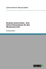 Direktes Unterrichten - Drei Unterrichtsanalysen fur den Musikunterricht af Joachim Dieterich