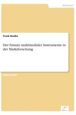 Einsatz multimedialer Instrumente in der Marktforschung af Frank Beulke