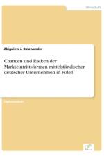 Chancen und Risiken der Markteintrittsformen mittelstandischer deutscher Unternehmen in Polen af Zbigniew J Balawender