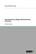 How Operations Design Affects Business Efficiency af Marcus Matthias Keupp