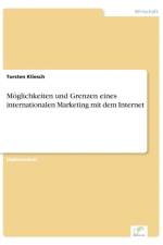 Moeglichkeiten und Grenzen eines internationalen Marketing mit dem Internet af Torsten Kliesch