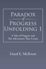Paradox of Progress Unfolding 1 af Lloyd E McIlveen