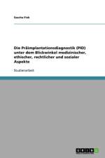 Praimplantationsdiagnostik (Pid). Medizin, Ethik, Recht Und Soziale Aspekte af Sascha Fiek