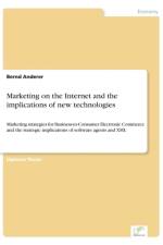 Marketing on the Internet and the implications of new technologies af Bernd Anderer