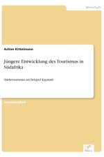 Jungere Entwicklung des Tourismus in Sudafrika af Achim Kittelmann