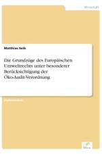 Grundzuge des Europaischen Umweltrechts unter besonderer Berucksichtigung der OEko-Audit-Verordnung af Matthias Seib
