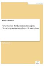 Perspektiven der Kostenrechnung im Dienstleistungsunternehmen Krankenhaus af Rainer Schommer