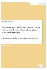 Anforderungen an Krisenkommunikation mit anschliessender Darstellung eines konkreten Beispiels af Jan Rosenkranz