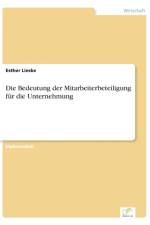 Bedeutung der Mitarbeiterbeteiligung fur die Unternehmung af Esther Lieske