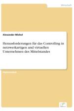 Herausforderungen fur das Controlling in netzwerkartigen und virtuellen Unternehmen des Mittelstandes af Alexander Michel