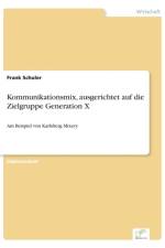Kommunikationsmix, ausgerichtet auf die Zielgruppe Generation X af Frank Schuler