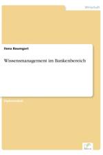 Wissensmanagement im Bankenbereich af Ilona Baumgart