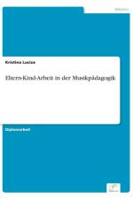 Eltern-Kind-Arbeit in der Musikpadagogik af Kristina Lucius