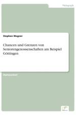 Chancen und Grenzen von Seniorengenossenschaften am Beispiel Goettingen af Stephan (Stellenbosch University South Africa) Wagner