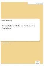 Betriebliche Modelle zur Senkung von Fehlzeiten af Frank Neidiger