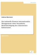 kulturelle Kontext internationalen Managements unter besonderer Berucksichtigung des chinesischen Kulturraums af Andreas Meermann