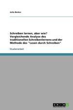Schreiben Lernen, Aber Wie? Vergleichende Analyse Des Traditionellen Schreibenlernens Und Der Methode Des 'Lesen Durch Schreiben' af Julia Becker