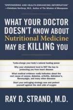 What Your Doctor Doesn't Know about Nutritional Medicine May Be Killing You af Ray D Strand