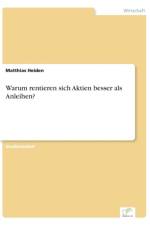 Warum rentieren sich Aktien besser als Anleihen? af Matthias Heiden