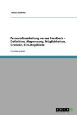 Personalbeurteilung Versus Feedback. Definition, Moglichkeiten Und Grenzen, Einsatzgebiete af Tobias Schmitz