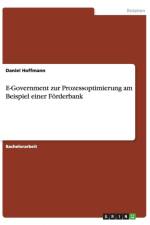 E-Government zur Prozessoptimierung am Beispiel einer Foerderbank af Daniel Hoffmann