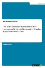 Der mittelalterliche Totentanz (Unter besonderer Berucksichtigung des Lubecker Totentanzes von 1489) af Marie-Christin Pollak