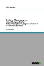 Stottern - Abgrenzung Von Entwicklungsbedingten Redeunfl ssigkeiten, Beginnendem Und Manifestem Stottern af Katrin Niemann