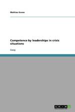 Competence by Leaderships in Crisis Situations af Mathias Kunze