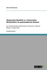 Historische Realitat vs. Literarische Wirklichkeit im postmodernen Roman af Alice Fleischmann