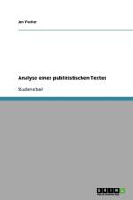 Analyse eines publizistischen Textes af Jan Fischer