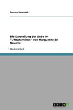 Darstellung der Liebe im L'Heptameron von Marguerite de Navarre af Susanne Hasenstab