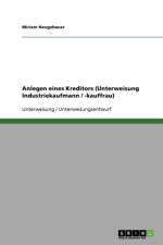 Anlegen Eines Kreditors (Unterweisung Industriekaufmann / -Kauffrau) af Miriam Neugebauer