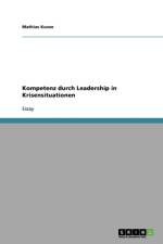 Kompetenz Durch Leadership in Krisensituationen af Mathias Kunze