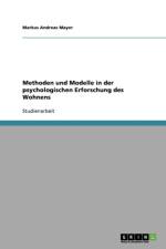 Methoden Und Modelle in Der Psychologischen Erforschung Des Wohnens af Markus Andreas Mayer