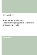 Auswirkung Ver nderter Lebensbedingungen F r Kinder Im Anfangsunterricht af Katrin Jackisch