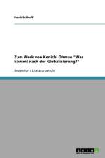 Zum Werk Von Kenichi Ohmae 'Was Kommt Nach Der Globalisierung?' af Frank Eckhoff