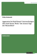 Aggression bei Karl Kraus? Untersuchungen uber Karl Kraus' Werk af Philip Grabowski