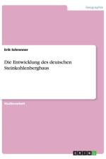 Entwicklung des deutschen Steinkohlenbergbaus af Erik Schrenner