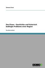 Elsass - Geschichte Und Historisch Bedingte Probleme Einer Region af Simone Ernst