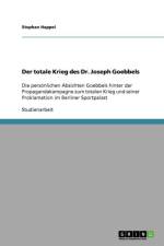 Totale Krieg Des Dr. Joseph Goebbels af Stephan Happel