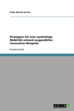Strategien F r Eine Nachhaltige Mobilit t Anhand Ausgew hlter Innovativer Beispiele af Pedro Montes De Oca